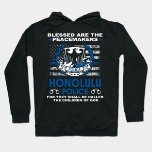 Honolulu Police  – Blessed Are The PeaceMakers Hoodie